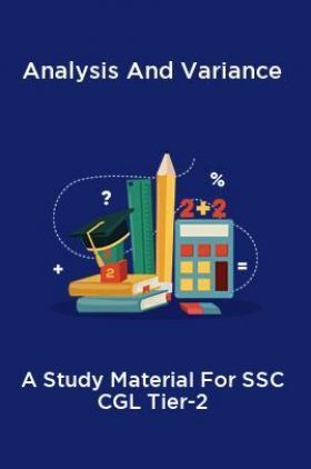 Analysis And Variance A Study Material For SSC CGL Tier-2