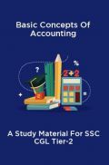 Basic Concepts Of Accounting A Study Material For SSC CGL Tier-2