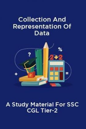 Collection And Representation Of Data A Study Material For SSC CGL Tier-2