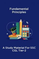 Fundamental Principles A Study Material For SSC CGL Tier-2 Fundamental Principles A Study Material For SSC CGL Tier-2