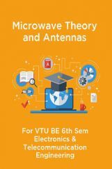 Microwave Theory And Antennas For VTU BE 6th Sem Electronics & Telecommunication Engineering Microwave Theory And Antennas For VTU BE 6th Sem Electronics & Telecommunication Engineering