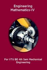 Engineering Mathematics-IV For VTU BE 4th Sem Mechanical Engineering Engineering Mathematics-IV For VTU BE 4th Sem Mechanical Engineering
