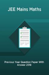 JEE Mains Maths Previous Year Question Paper With Answer 2018 JEE Mains Maths Previous Year Question Paper With Answer 2018