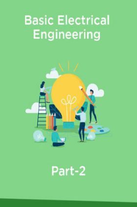 Basic Electrical Engineering Part-2