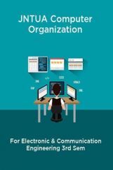 JNTUA Computer Organization For Electronic & Communication Engineering 3rd Sem JNTUA Computer Organization For Electronic & Communication Engineering 3rd Sem