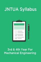 JNTUA Syllabus 3rd & 4th Year For Mechanical Engineering JNTUA Syllabus 3rd & 4th Year For Mechanical Engineering