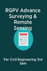RGPV Advance Surveying & Remote Sensing For Civil Engineering 3rd Sem RGPV Advance Surveying & Remote Sensing For Civil Engineering 3rd Sem