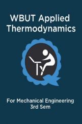 WBUT Applied Thermodynamics For Mechanical Engineering 3rd Sem WBUT Applied Thermodynamics For Mechanical Engineering 3rd Sem