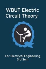 WBUT Electric Circuit Theory For Electrical Engineering 3rd Sem WBUT Electric Circuit Theory For Electrical Engineering 3rd Sem