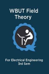 WBUT Field Theory For Electrical Engineering 3rd Sem WBUT Field Theory For Electrical Engineering 3rd Sem