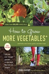 How To Grow More Vegetables Eighth Edition And Fruits Nuts Berries Grains And Other Crops How To Grow More Vegetables Eighth Edition And Fruits Nuts Berries Grains And Other Crops