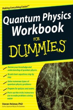 Quantum Physics Workbook For Dummies Quantum Physics Workbook For Dummies