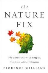 The Nature Fix  Why Nature Makes us Happier, Healthier And More Creative The Nature Fix  Why Nature Makes us Happier, Healthier And More Creative