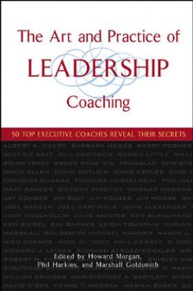 The Art And Practice Of Leadership Coaching
