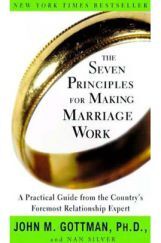 The Seven Principles For Making Marriage Work The Seven Principles For Making Marriage Work