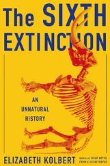 The Sixth Extinction An Unnatural History The Sixth Extinction An Unnatural History