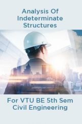 Analysis Of Indeterminate Structures For VTU BE 5th Sem Civil Engineering Analysis Of Indeterminate Structures For VTU BE 5th Sem Civil Engineering