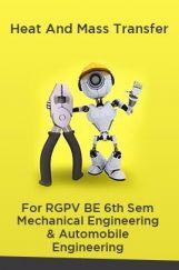 Heat And Mass Transfer For RGPV BE 6th Sem Mechanical Engineering & Automobile Engineering Heat And Mass Transfer For RGPV BE 6th Sem Mechanical Engineering & Automobile Engineering