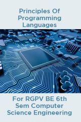 Principles Of Programming Languages For RGPV BE 6th Sem Computer Science Engineering Principles Of Programming Languages For RGPV BE 6th Sem Computer Science Engineering