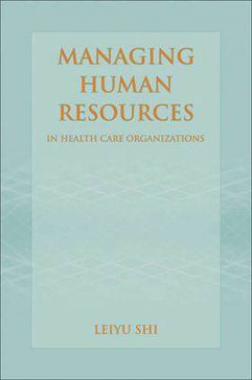 Managing Human Resources In Health Care Organizations