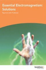 Essential Electromagnetism Solutions Essential Electromagnetism Solutions