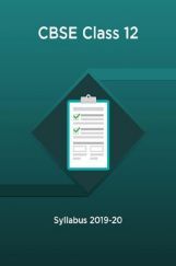 CBSE Class 12 Syllabus 2019-20 CBSE Class 12 Syllabus 2019-20