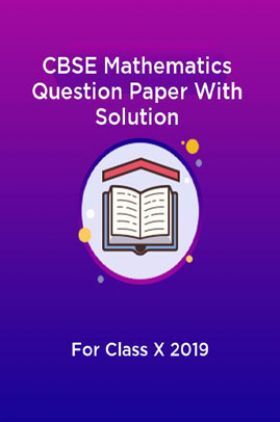 CBSE Mathematics Question Paper With Solution For Class-X 2019