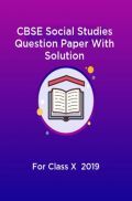 CBSE Social Studies Question Paper With Solution For Class-X 2019