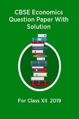 CBSE Economics Question Paper With Solution For Class-XII 2019 CBSE Economics Question Paper With Solution For Class-XII 2019