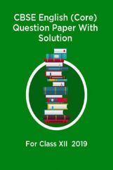 CBSE English (Core) Question Paper With Solution For Class-XII 2019 CBSE English (Core) Question Paper With Solution For Class-XII 2019