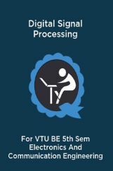 Digital Signal Processing For VTU BE 5th Sem Electronics And Communication Engineering Digital Signal Processing For VTU BE 5th Sem Electronics And Communication Engineering