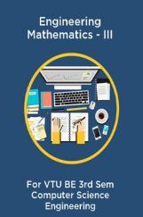 Engineering Mathematics - III For VTU BE 3rd Sem Computer Science Engineering Engineering Mathematics - III For VTU BE 3rd Sem Computer Science Engineering
