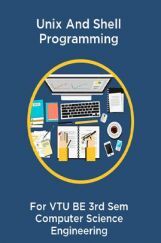 Unix And Shell Programming For VTU BE 3rd Sem Computer Science Engineering Unix And Shell Programming For VTU BE 3rd Sem Computer Science Engineering