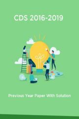CDS 2016-2019 Previous Year Paper With Solution CDS 2016-2019 Previous Year Paper With Solution