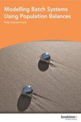 Modelling Batch Systems Using Population Balances Modelling Batch Systems Using Population Balances