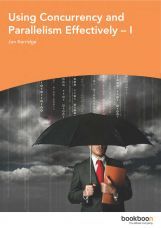 Using Concurrency And Parallelism Effectively-I Using Concurrency And Parallelism Effectively-I