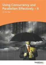 Using Concurrency And Parallelism Effectively-II Using Concurrency And Parallelism Effectively-II