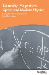 Electricity, Magnetism, Optics And Modern Physics Electricity, Magnetism, Optics And Modern Physics