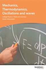 Mechanics, Thermodynamics, Oscillations And Waves Mechanics, Thermodynamics, Oscillations And Waves