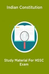 Indian Constitution Study Material For HSSC Exam Indian Constitution Study Material For HSSC Exam