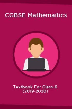 CGBSE Mathemaitics Textbook For Class-6 (2019-2020)