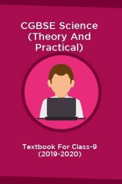 CGBSE Science (Theory And Practical) Textbook For Class-9 (2019-2020)