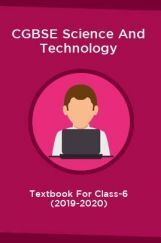 CGBSE Science And Technology Textbook For Class-6 (2019-2020) CGBSE Science And Technology Textbook For Class-6 (2019-2020)