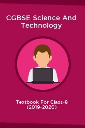 CGBSE Science And Technology Textbook For Class-8 (2019-2020)