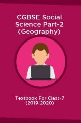 CGBSE Social Science Part-2 (Geography) Textbook For Class-7 (2019-2020) CGBSE Social Science Part-2 (Geography) Textbook For Class-7 (2019-2020)