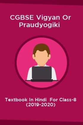 CGBSE Vigyan Or Praudyogiki Textbook In Hindi  For Class-8 (2019-2020)