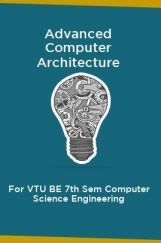 Advanced Computer Architecture For VTU BE 7th Sem Computer Science Engineering Advanced Computer Architecture For VTU BE 7th Sem Computer Science Engineering