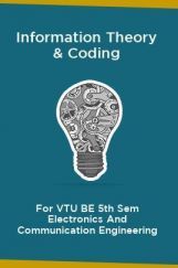 Information Theory & Coding For VTU BE 5th Sem Electronics And Communication Engineering Information Theory & Coding For VTU BE 5th Sem Electronics And Communication Engineering