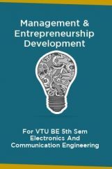 Management & Entrepreneurship Development For VTU BE 5th Sem Electronics And Communication Engineering Management & Entrepreneurship Development For VTU BE 5th Sem Electronics And Communication Engineering