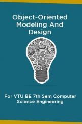 Object-Oriented Modeling And Design  For VTU BE 7th Sem Computer Science Engineering Object-Oriented Modeling And Design  For VTU BE 7th Sem Computer Science Engineering